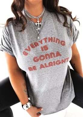 EVERYTHING IS GONNA BE ALRIGHT SIDE SLIT TEE